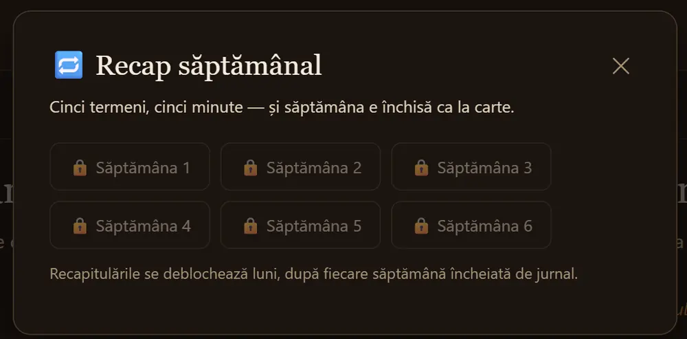 Fereastra Recap săptămânal din Jurnalul AI, cu cele șase săptămâni afișate ca butoane blocate și mesajul că recapitulările se deblochează luni.